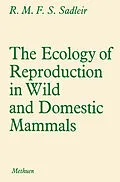 E-Book (pdf) The Ecology of Reproduction in Wild and Domestic Mammals von R. M. Sadler