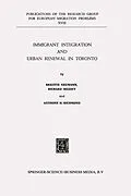 E-Book (pdf) Immigrant Integration and Urban Renewal in Toronto von B. De Neumann, R. Mezoff, A. H. Richmond
