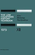 E-Book (pdf) The Low Countries History Yearbook 1979 von C. Dekker, G. Asaert, W. Nijenhuis
