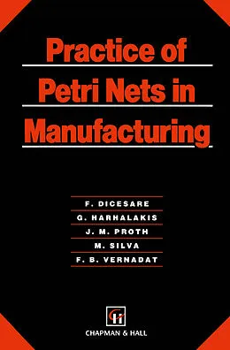 E-Book (pdf) Practice of Petri Nets in Manufacturing von F. Dicesare, George Harhalakis, Jean-Marie Proth