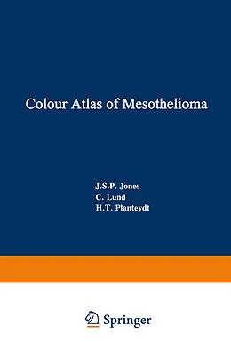 E-Book (pdf) Colour Atlas of Mesothelioma von J. S. P. Jones, C. Lund, H. T. Planteydt