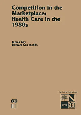 E-Book (pdf) Competition in the Marketplace: Health Care in the 1980s von James R. Gay, Barbara J. Sax Jacobs