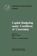 E-Book (pdf) Capital Budgeting Under Conditions of Uncertainty von R. L. Crum, F. G. J. Derkinderen
