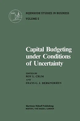 E-Book (pdf) Capital Budgeting Under Conditions of Uncertainty von R. L. Crum, F. G. J. Derkinderen