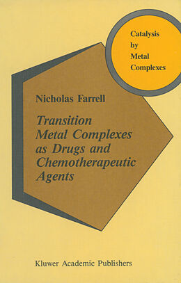 Kartonierter Einband Transition Metal Complexes as Drugs and Chemotherapeutic Agents von N. Farrell