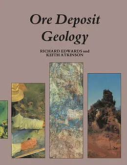 E-Book (pdf) Ore Deposit Geology and its Influence on Mineral Exploration von Richard Edwards