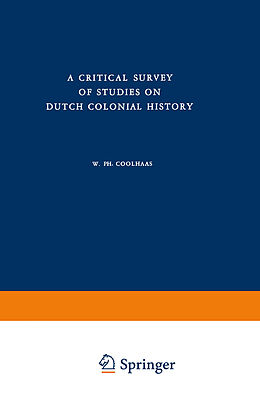 Kartonierter Einband A Critical Survey of Studies on Dutch Colonial History von W. Ph. Coolhaas