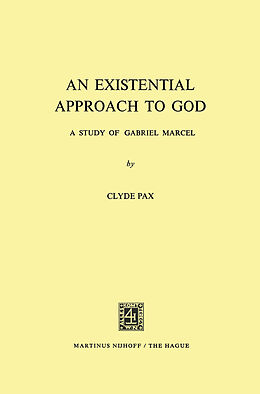 Kartonierter Einband An Existential Approach to God: A Study of Gabriel Marcel von Clyde Pax