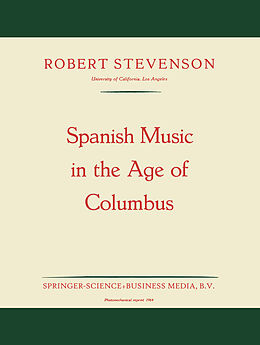 Kartonierter Einband Spanish Music in the Age of Columbus von Robert Stevenson