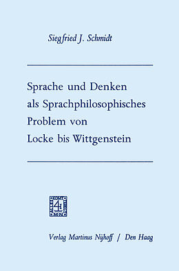 Kartonierter Einband Sprache und Denken als Sprachphilosophisches Problem von Locke bis Wittgenstein von Siegfried Josef Schmidt