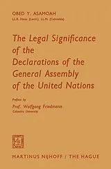 Kartonierter Einband The Legal Significance of the Declarations of the General Assembly of the United Nations von Obed Y. Asamoah