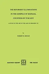 Kartonierter Einband The Reformist Illuminations in the Gospels of Matilda, Countess of Tuscany von Robert H. Rough