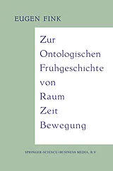 Kartonierter Einband Zur Ontologischen Frühgeschichte von Raum Zeit Bewegung von Eugen Fink