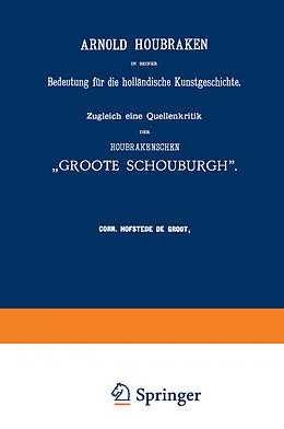E-Book (pdf) Arnold Houbraken in seiner Bedeutung für die holländische Kunstgeschichte von Corn. Hofstede de Groot