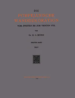 E-Book (pdf) Die Pompejanische Wanddekoration vom Zweiten bis zum Vierten Stil von Hendrik Gerard Beyen