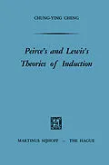 E-Book (pdf) Peirce's and Lewis's Theories of Induction von Chung-Ying Cheng