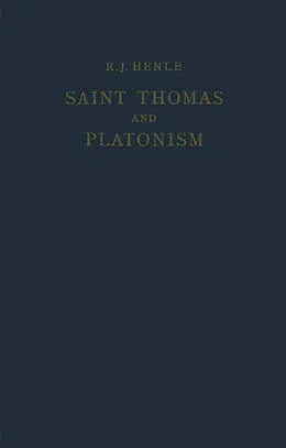 E-Book (pdf) Saint Thomas and Platonism von R. J. Henle