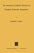 E-Book (pdf) The Function of Judicial Decision in European Economic Integration von Clarence J. Mann