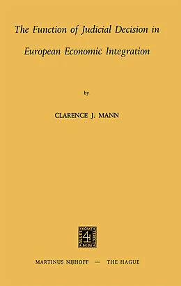 E-Book (pdf) The Function of Judicial Decision in European Economic Integration von Clarence J. Mann