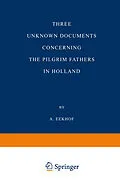 E-Book (pdf) Three Unknown Documents Concerning the Pilgrim Fathers in Holland von A. Eekhof