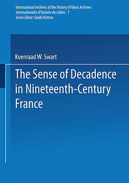 Couverture cartonnée The Sense of Decadence in Nineteenth-Century France de Koenraad W. Swart