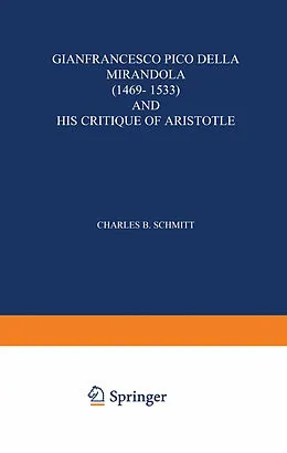 E-Book (pdf) Gianfrancesco Pico Della Mirandola (1469-1533) and His Critique of Aristotle von Charles B. Schmitt
