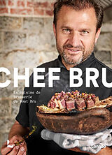 Broché Chef Bru : la cuisine de brasserie de Wout Bru de Wout Bru