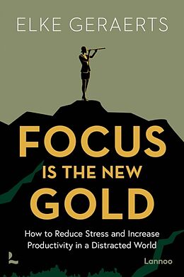 Broché Focus is the new gold de Elke Geraerts