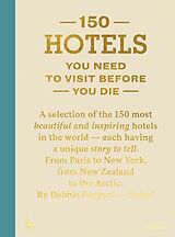 Fester Einband 150 hotels you need to visit before you die von Debbie Pappyn