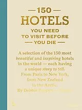 Fester Einband 150 Hotels You Need To Visit Before You Die von Debbie Pappyn