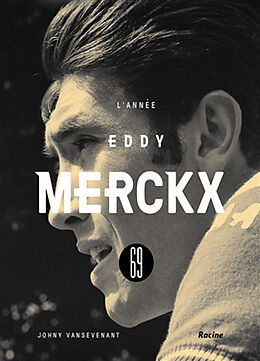 Broché 69 : l'année Eddy Merckx de Johny Vansevenant