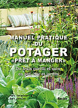 Broché Manuel pratique du potager prêt-à-manger : du frais cueilli et sain, en pot, bac et jardin de Marc; Verelst, Bart Verachtert