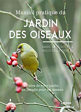 Broché Manuel pratique du jardin des oiseaux : faites de votre jardin un paradis pour les oiseaux de Marc; Ceulemans, Willy Verachtert