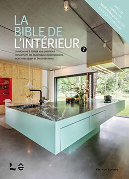 Broché La bible de l'intérieur : la réponse à toutes vos questions concernant les matériaux contemporains, leurs avantages e... de 