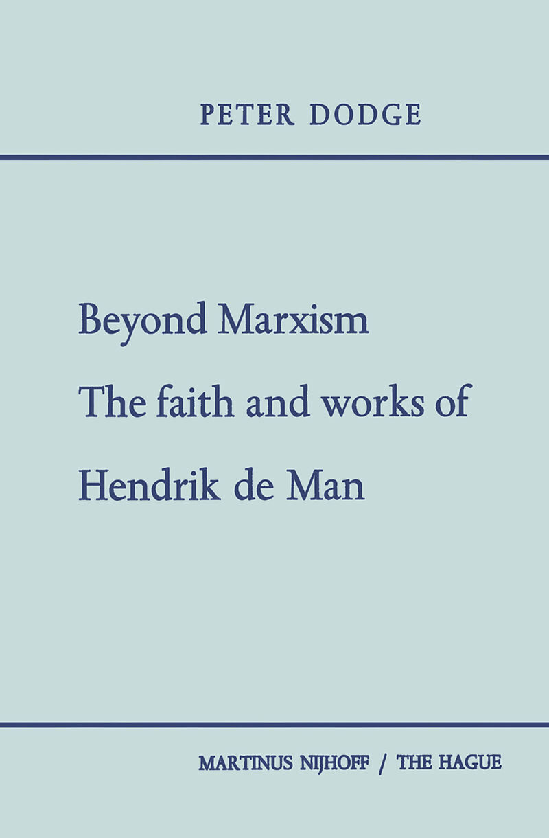 Beyond Marxism: The Faith and Works of Hendrik de Man