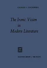 Kartonierter Einband The Ironic Vision in Modern Literature von Charles I. Glicksberg