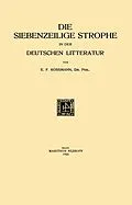 E-Book (pdf) Die Siebenzeilige Strophe in der Deutschen Litteratur von Ernst Ferdinand Kossmann