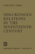 E-Book (pdf) Sino-Russian Relations in the Seventeenth Century von Vincent Chen