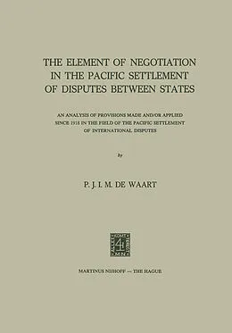 E-Book (pdf) The Element of Negotiation in the Pacific Settlement of Disputes between States von P. J. I. M. Waart, C. R. Sibson