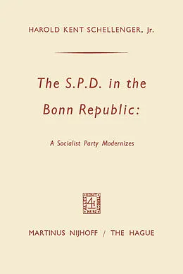 E-Book (pdf) The SPD in the Bonn Republic: A Socialist Party Modernizes von Harold Kent Schellenger