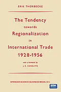 E-Book (pdf) The Tendency towards Regionalization in International Trade 1928-1956 von Erik Thorbecke