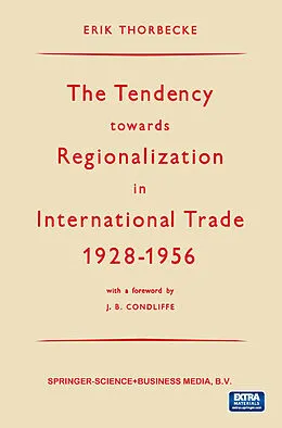E-Book (pdf) The Tendency towards Regionalization in International Trade 1928-1956 von Erik Thorbecke