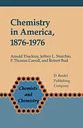 E-Book (pdf) Chemistry in America 1876-1976 von A. Thackray, J. L. Sturchio, P. T. Carroll