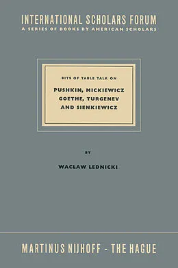 E-Book (pdf) Bits of Table Talk on Pushkin, Mickiewicz Goethe, Turgenev and Sienkiewicz von Waclaw Lednicki