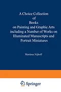 E-Book (pdf) A Choice Collection of Books on Painting and Graphic Arts Including a Number of Works on Illuminated Manuscripts and Portrait Miniatures von Kenneth A. Loparo
