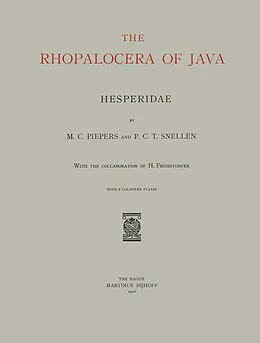 E-Book (pdf) The Rhopalocera of Java von M. C. Piepers, P. C. T. Snellen