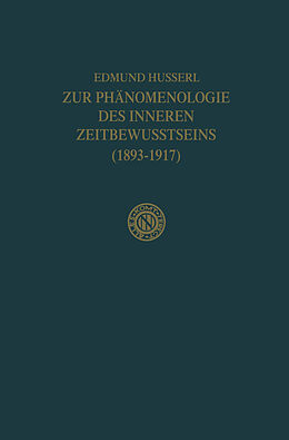 Kartonierter Einband Zur Phänomenologie des Inneren Zeitbewusstseins (18931917) von Edmund Husserl, Rudolf Boehm