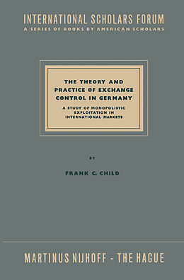 Couverture cartonnée The Theory and Practice of Exchange Control in Germany de Na Child