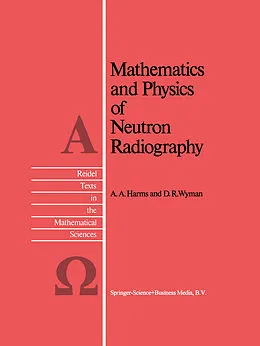E-Book (pdf) Mathematics and Physics of Neutron Radiography von A. A. Harms, D. R. Wyman