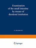 E-Book (pdf) Examination of the Small Intestine by Means of Duodenal Intubation von J. L. Sellink